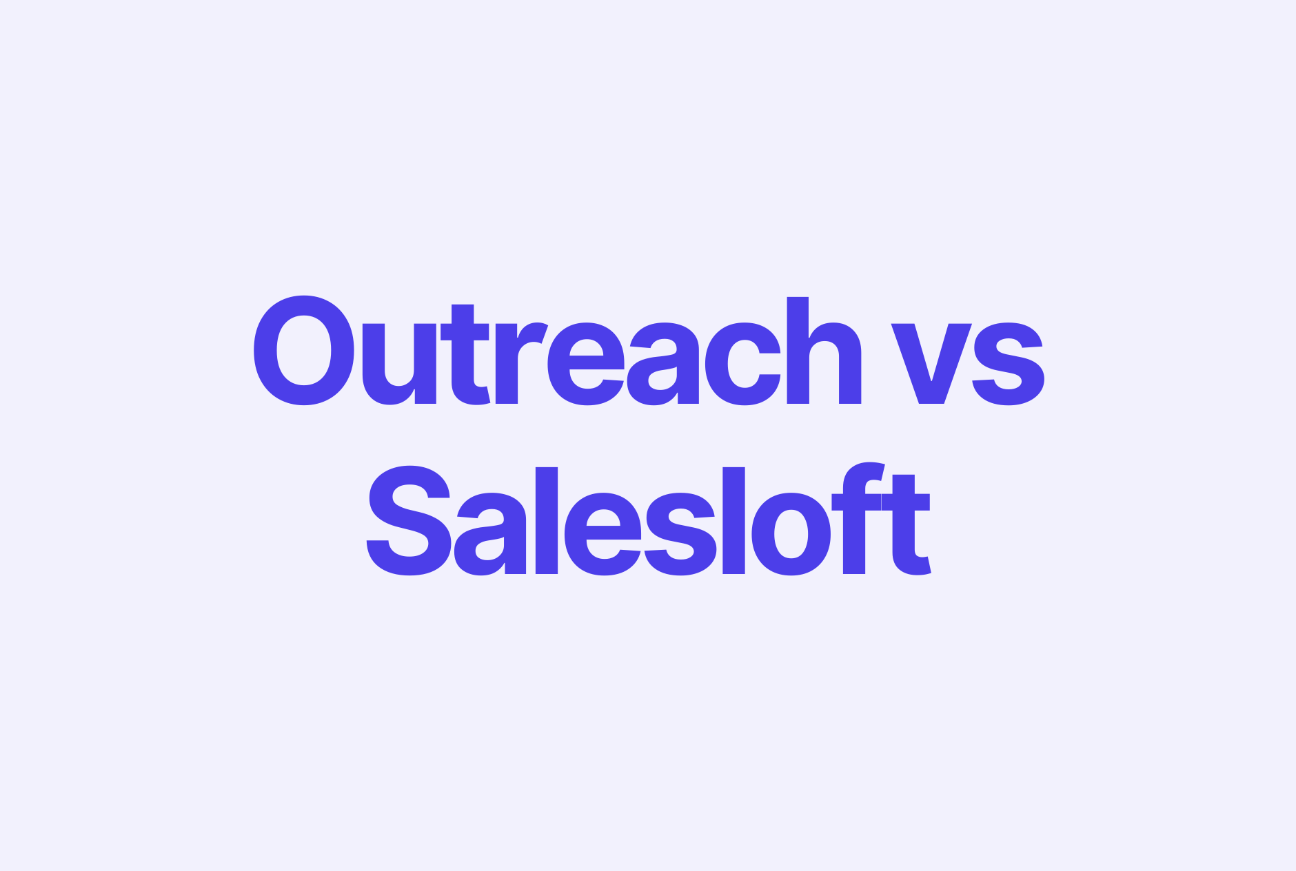 Outreach vs. Salesloft How to Make the Right Choice